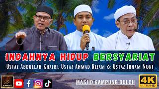 FORUM INDAHNYA HIDUP BERSYARIAT - Ustaz Abdullah Khairi, Ustaz Ahmad Rizam & Ustaz Irham Nori