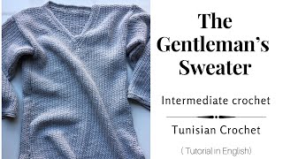 The Gentleman’s Sweater, Tunisian crochet (intermediate)