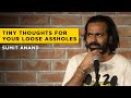 Tiny Thoughts For Your Loose Assholes || Stand Up Comedy by Sumit Anand