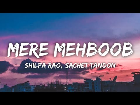 Mere Mehboob Lyrics - Vicky Vidya Ka Woh Wala Video | Shilpa Rao, Sachet Tandon, Sachin-Jigar