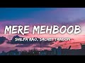 Mere Mehboob Lyrics Vicky Vidya Ka Woh Wala Video Shilpa Rao Sachet Tandon Sachin Jigar