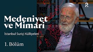 İstanbul Suriçi Külliyeleri | Medeniyet ve Mimari | 1. Bölüm
