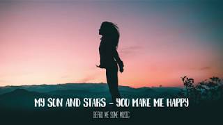 My Sun and Stars - You make me happy