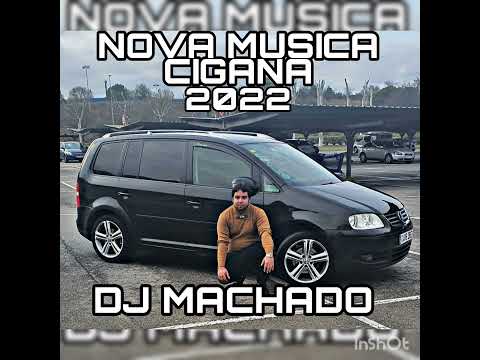 MUSICA CIGANA 2022 DJ MACHADO CIGANO