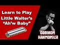 Blues Harmonica Lesson - How to play Little Walter's "Ah'w Baby"