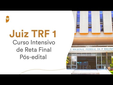 Juiz TRF 1: Curso Intensivo de Reta Final - Pós-edital: Direito Administrativo - Prof. Rodolfo Penna