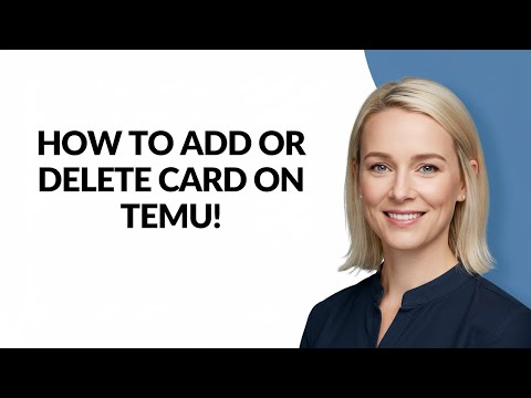 HOW TO ADD OR DELETE CARD ON TEMU! - Julia'sTutorials