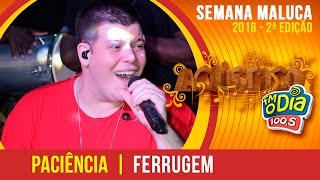 Paciência - Ferrugem - Acústico Semana Maluca