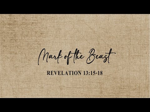 Revelation 13:15-18 - Mark of the Beast