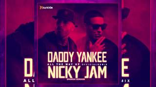 Daddy Yankee Ft  Nicky Jam   All The Way Up Latino Remix