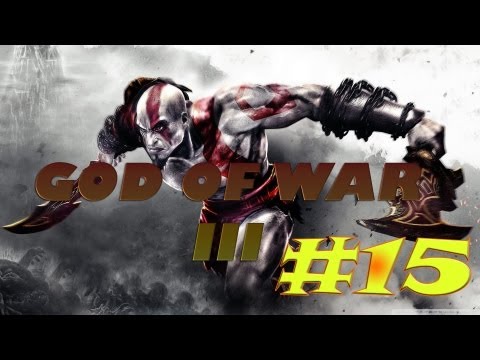 God of War III Walkthrough Gameplay Part 15 [HD] "GOW" (No Commentary)