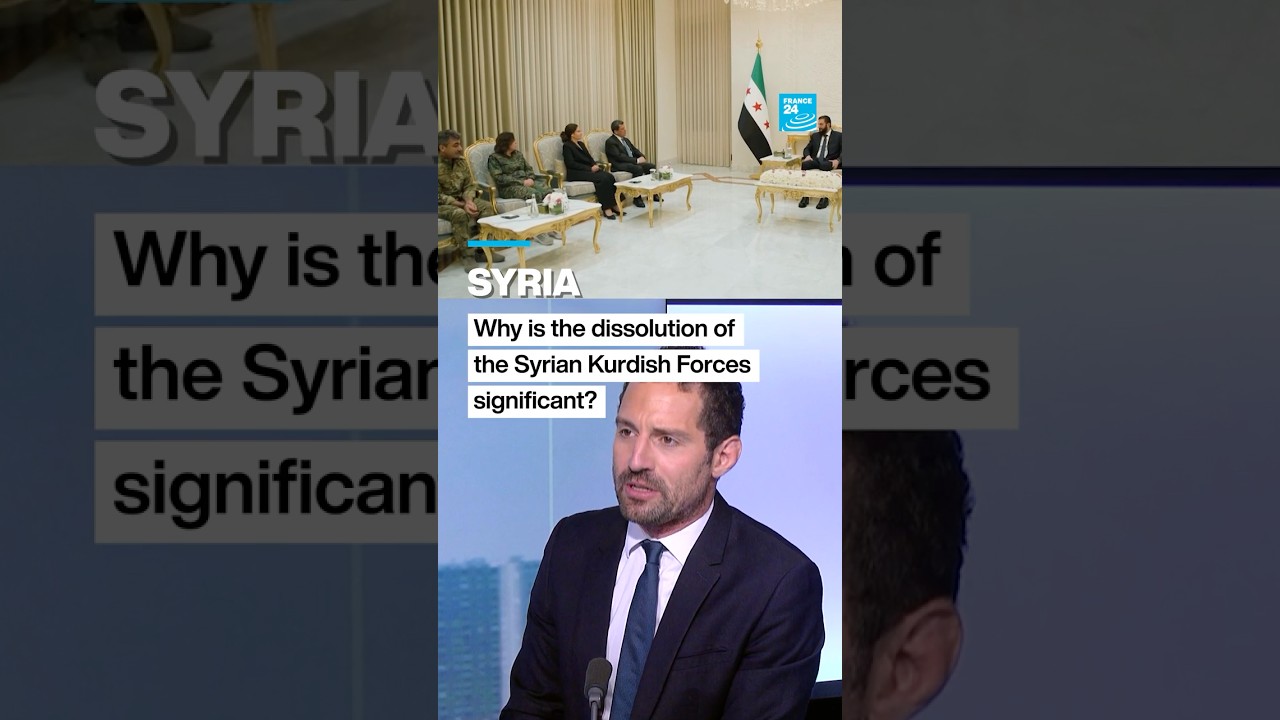 Syria: Why is the dissolution of the Kurdish forces significant? • FRANCE 24 English