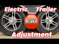 How To Adjust Electric Trailer Brakes In 5 Mins Rv Brakes
