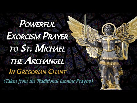POWERFUL Chanted Exorcism Prayer to St. Michael Archangel | Short Exorcism Chant in Latin Gregorian