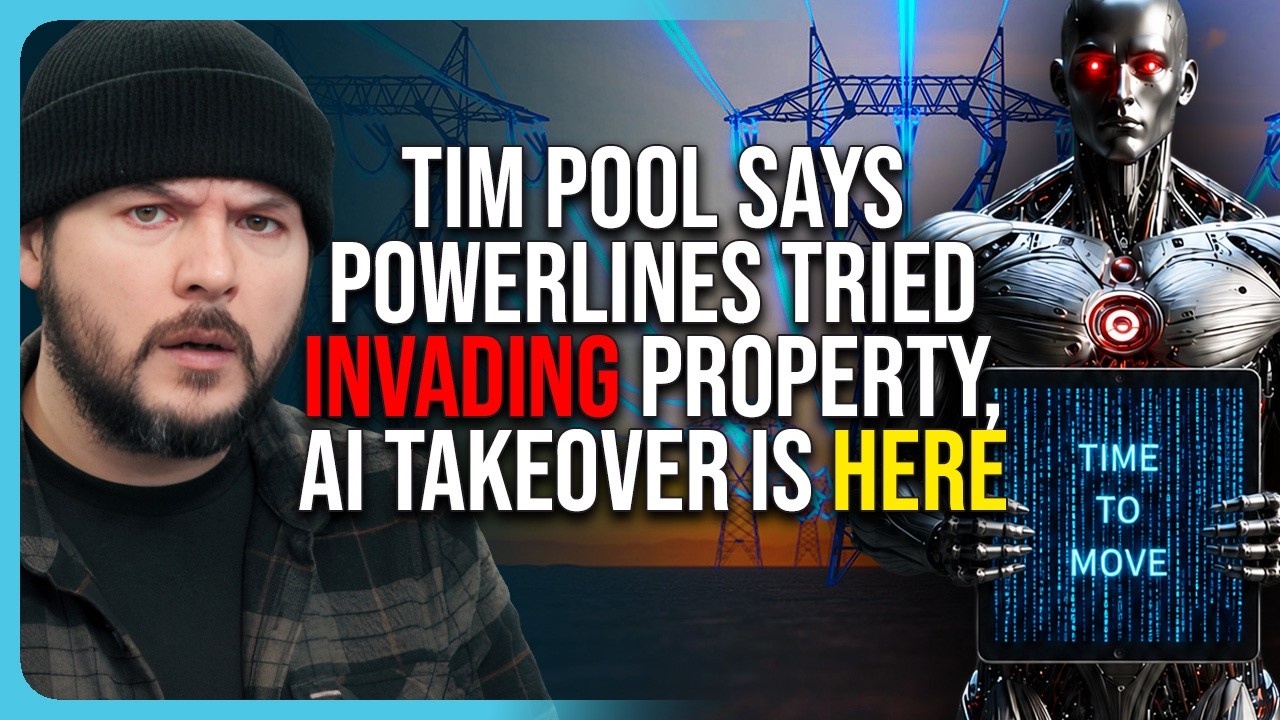 Tim Pool Says Powerlines Tried INVADING Property, AI Takeover Is Here