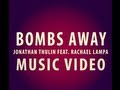 "Bombs Away" - Jonathan Thulin (Feat. Rachael ...