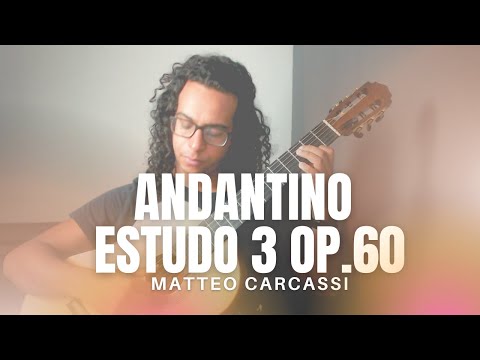Andantino - Estudo 3 opus 60 Matteo Carcassi - Iniciação ao Violão clássico - Henrique Pinto