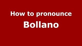 How to pronounce Bollano