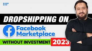 Facebook Marketplace Dropshipping 2023 | How to Sell on FaceBook MarketPlace With No Money