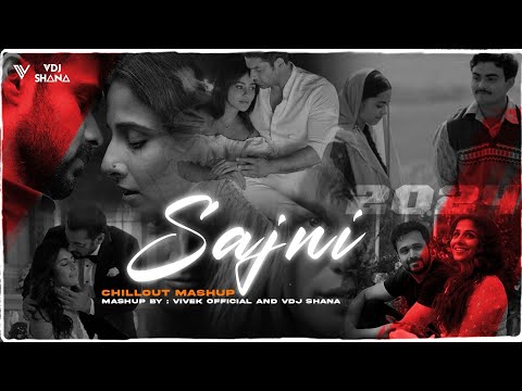 Sajni Re ( Never Leave Me ) - Chillout Mashup 2024 | Vivek Official | Vdj Shana | Broken Heart  2024