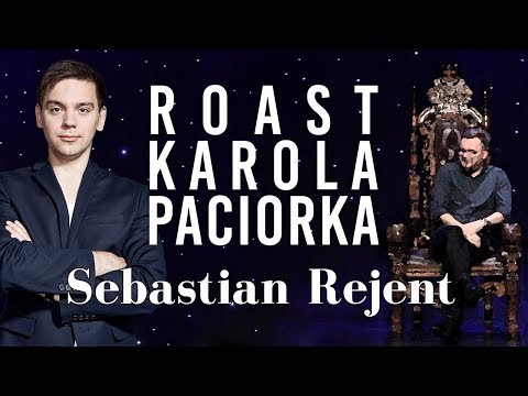 Sebastian Rejent | Roast Karola Paciorka