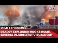 Rome Explosion On Cam Deadly Blast Rocks Italian Capital Several Injured 1st Video Out Watch