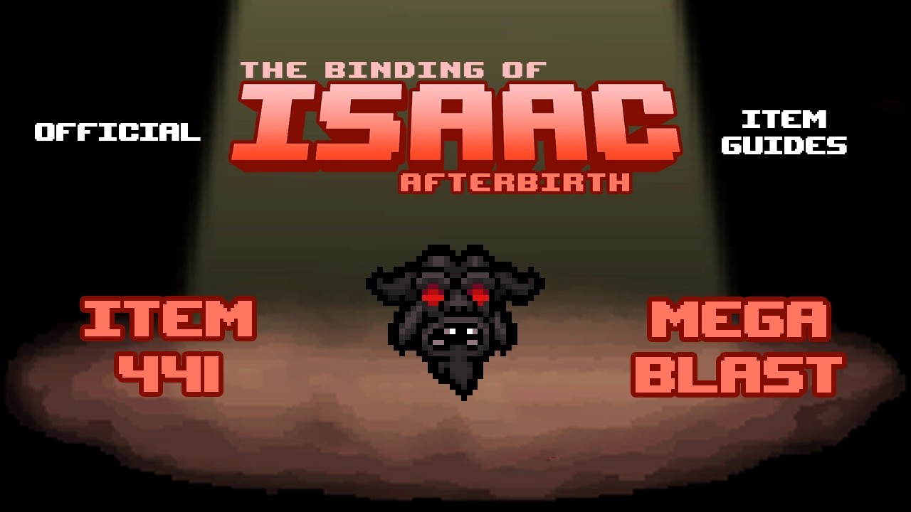 Official TBOI Item Guides No. 441: Mega Blast