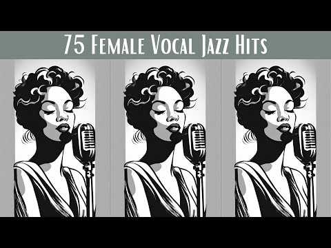 75 Female Vocal Jazz Hits [Smooth Jazz, Female Vocal Jazz]