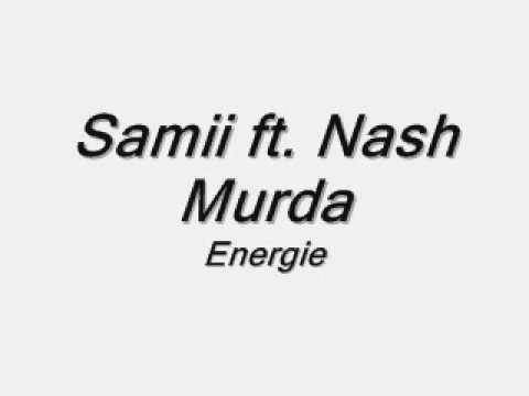 Samii ft. Nash Murda - Energie