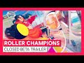 Roller Champions - Closed Beta Gameplay Trailer