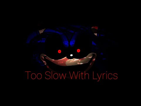 'Too Slow' WITH LYRICS. (FNF Sonic.EXE Mod Cover)