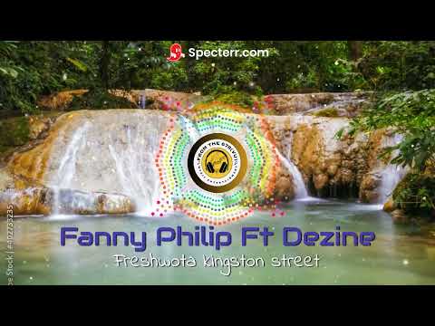Dezine ft Fanny Philip- Freshwota Kingston Street