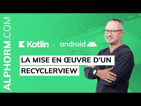 La mise en œuvre d un recyclerview sous Android et Kotlin vidéo Tuto