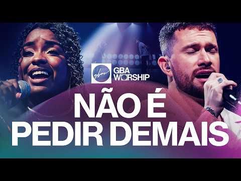 Não É Pedir Demais - GBA Worship