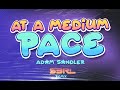At A Medium Pace S3RL Remix Adam Sandler
