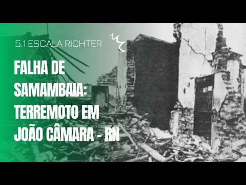 FALHA de SAMAMBAIA: TERREMOTO em JOÃO CÂMARA, RIO GRANDE DO NORTE - 1986.