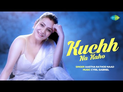 Kuchh Na Kaho — watch video