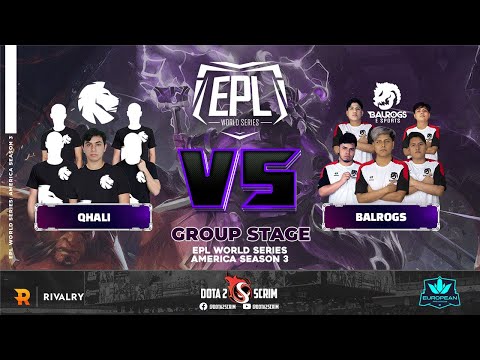 Qhali vs Balrogs - EPL World Series: America Season 3 - Group Stage - Game Highlights - BO3