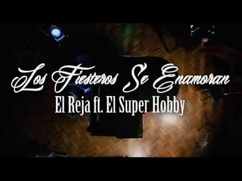 El Reja ft El Super Hobby - Los Fiesteros Se Enamoran (Tema Oficial)