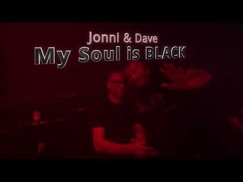 Jonni & Dave My Soul is BLACK (Clubpremiere am 18. Mai 2024)