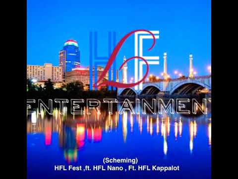 Scheming By HFL Fest, HFL Nano ,HFL Kappalot‼️