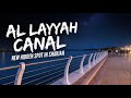 Sharjah S Latest Water Destination Al Layyah Canal Walking Tour