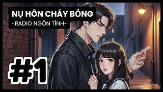 [Tập 1] Bị Trai Hư Cứu Mạng, Cô Gái Nhỏ Bất Đắc Dĩ Làm Bạn Gái Của Hắn Ta | Radio Ngôn Tình