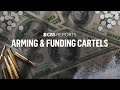 Arming And Funding Cartels CBS Reports