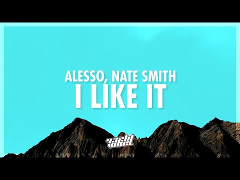 Alesso, Nate Smith - I Like It (Lyrics) | she pour another shot and now we going back to back 432Hz