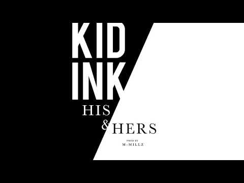 Kid Ink - His & Hers (Audio)