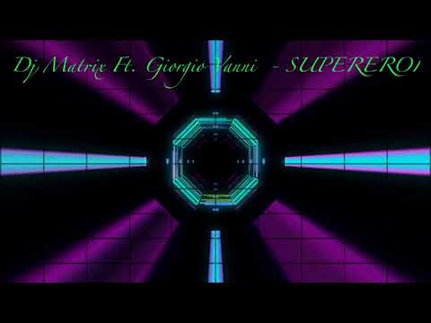 Dj Matrix Ft. Giorgio Vanni - SUPEREROI Mixer Version