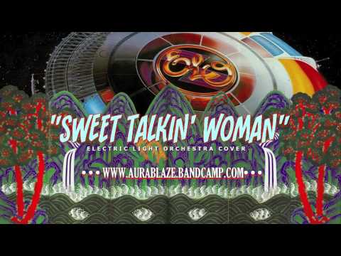 Aura Blaze - Sweet Talkin' Woman (ELO cover)
