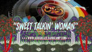 Aura Blaze - Sweet Talkin&#39; Woman (ELO cover)