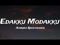 Edakku Modakku song(Lyrics)-Anirundh Ravichandher
